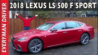 Here's the 2018 Lexus LS 500 F Sport Review on Everyman Driver