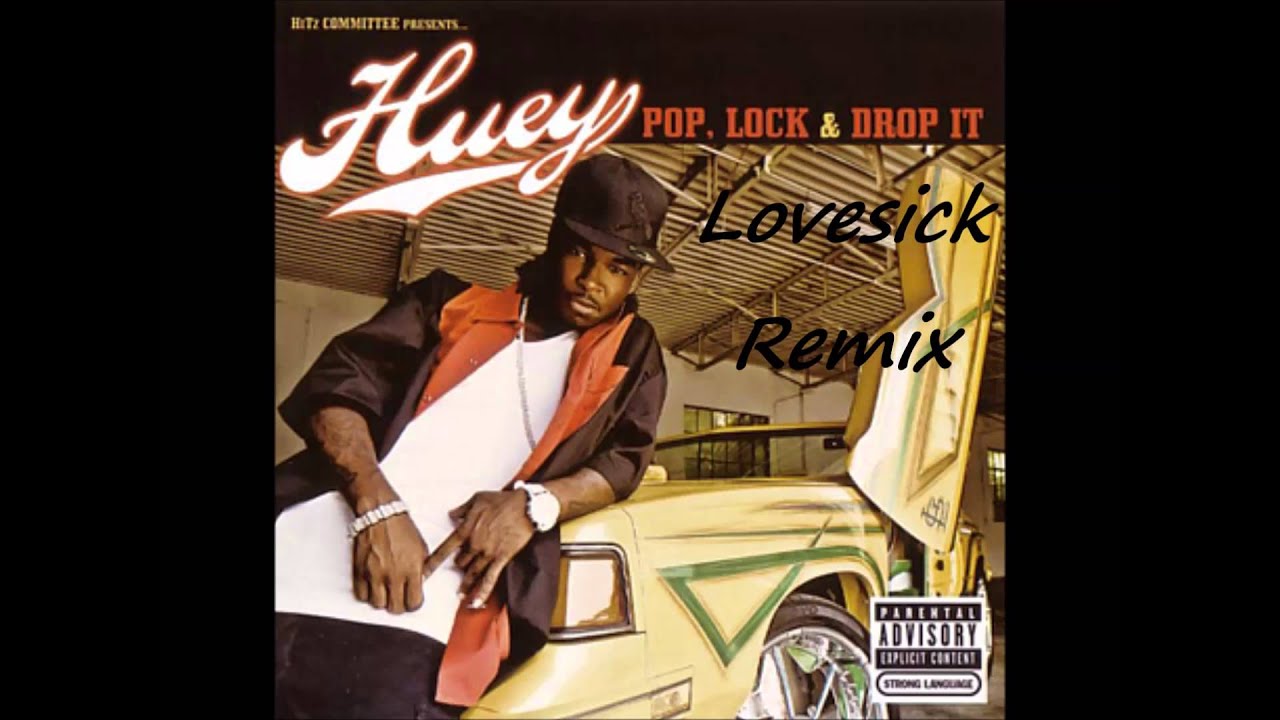 Huey feat. T-Pain - Pop Lock & Drop It (Lovesick Remix)