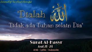 Al Quran merdu - Surat Al Hasyr ayat 21-24 - Tidak ada Tuhan selain Allah - Arab latin Indonesia ᴴᴰ