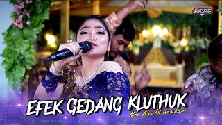 EFEK GEDANG KLUTUK ... AYU WULANDARI SAMPEK TELESS KEBESS // SADEWO MUSIC // AG AUDIO SOUND SYSTEM .