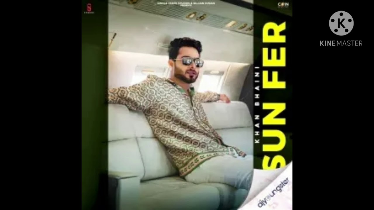 sun fer  by khan bhaini  mp3 video song