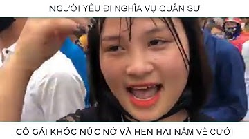 Cô  gái Xứ Nghệ Khóc Nức Nở Khi Người Yêu Đi Nghĩa Vụ Quân Sự || Hẹn Hai Năm Về Cưới