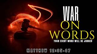 WAR ON WORDS | MATTHEW 12:35-37 | DARRELL BYRD ROBINSON