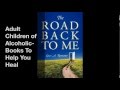 Adult Children of Alcoholics-Inner Child--Books To Help You Heal Your Abused Inner Child