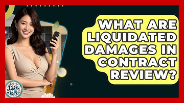 What Are Liquidated Damages In Contract Review? - Learn As An Adult