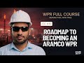 Complete Roadmap: Zero to Aramco WPR - WPR Ban'ne Ka Pura Naksha