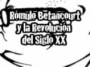 "RMULO BETANCOURT Y LA REVOLUCIN DEL SIGLO XX"