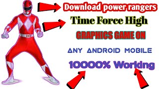 Download Power Rangers - Time Force  With High Graphics on any android mobile 2018 (HINDI)(URDU)