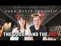 Our Mixed Feelings About the PARK HYATT TORONTO (One Michelin Key?!)