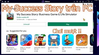 My Success Story PC - Cách tải và chơi mượt trên Máy tính/ Laptop Windows screenshot 1