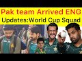 Breaking pakistan cricket team arrived england leeds for 4 t20 matches  world cup squad