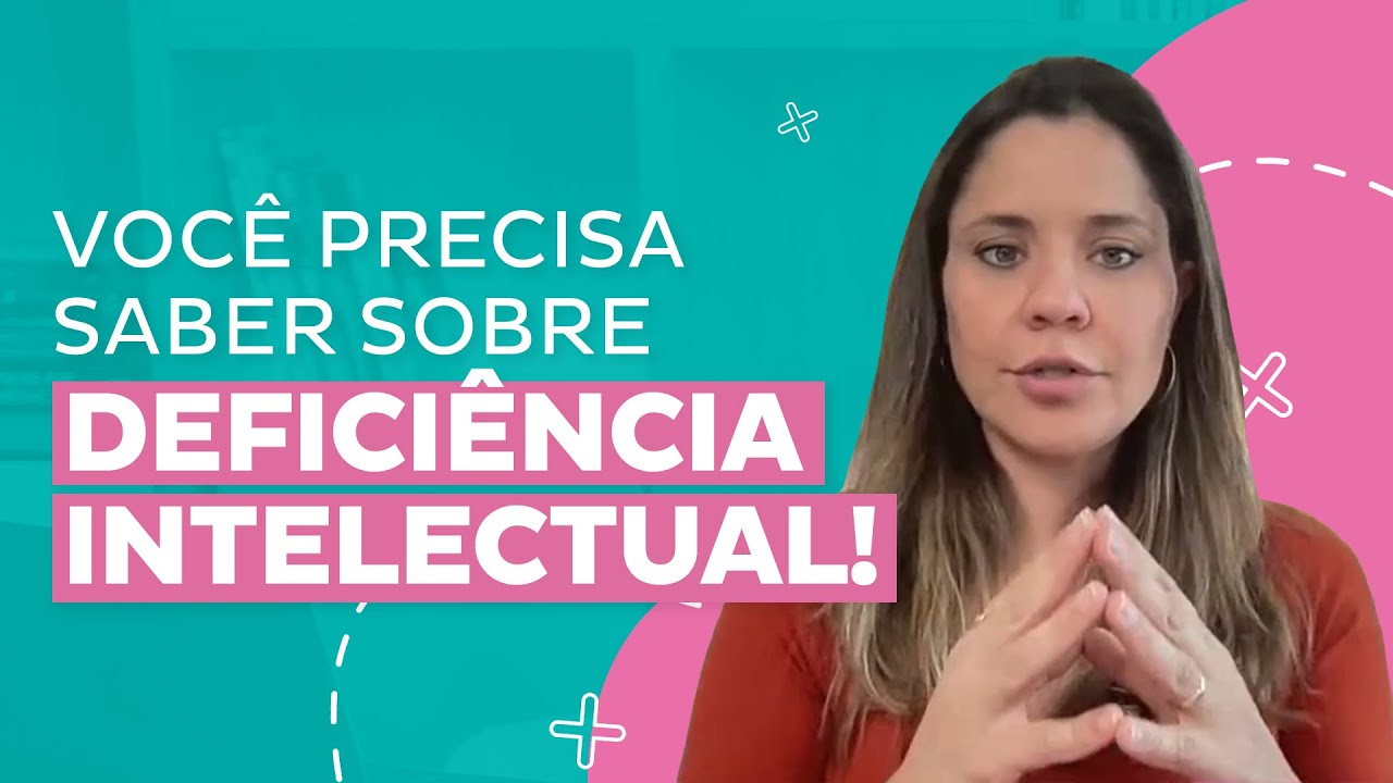 VOCÊ PRECISA SABER: O que É DEFICIÊNCIA INTELECTUAL e como CUIDAR! VEJA AGORA