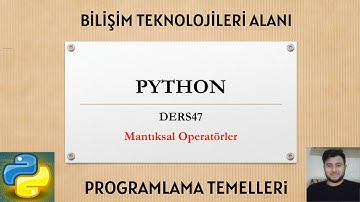 Python Ders 47 - Mantıksal Operatörleri