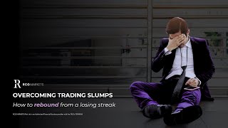 Overcoming Trading Slumps: How to Rebound from a Losing Streak | RCG Markets