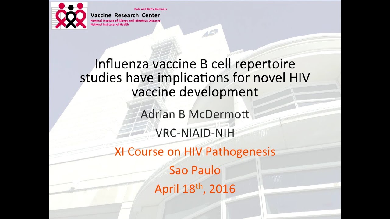 Adrian McDermott - B Cell Analyses: Lessons We Can Learn From Influenza Caccines for HIV