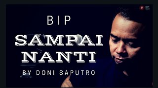 BIP - Sampai Nanti by Doni Saputro