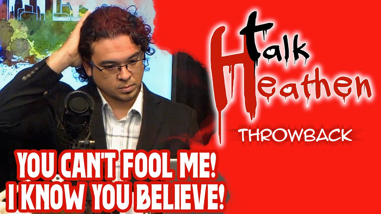 Я знаю, что атеисты верят в Бога! | Talk Heathen: Воспоминания