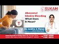 🩸 Abnormal Uterine Bleeding – What Does It Mean? | Dr. Anitha A Manoj
