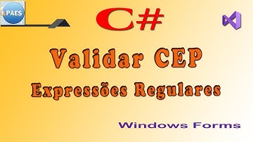 C#, validar CEP com expressões regulares numa aplicação Windows Forms. Visual Studio