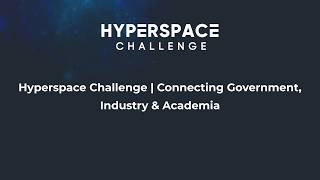 Hyperspace Challenge | Connecting Government, Industry & Academia