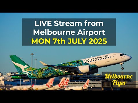 🔴 LIVE DAY SHOW @ Melbourne Airport / MEL / YMML [8am  07/JULY/2025]