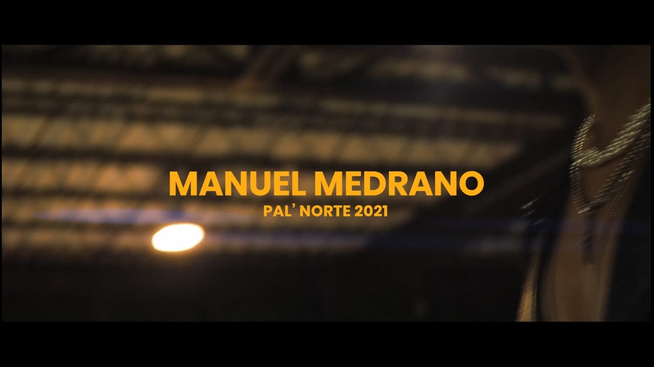 MANUEL MEDRANO en PAL' NORTE 2021