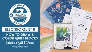 LIVE: How to Draw & Color Quilt Blocks in Electric Quilt 8 Design Software!  Sew with Me