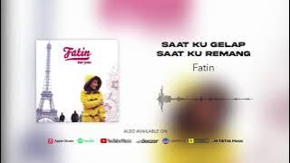 Fatin - Saat Ku Gelap Saat Ku Remang