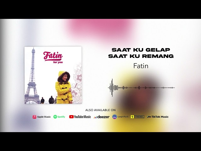 Fatin - Saat Ku Gelap Saat Ku Remang (Official Audio) class=