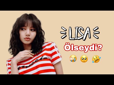 Lisa Ölseydi Nasıl Olurdu? || Parodi - YouTube