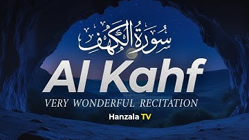 This Voice will MELT your HEART إن شاء الله | Surah AL KAHF سورة الكهف | Hanzala TV