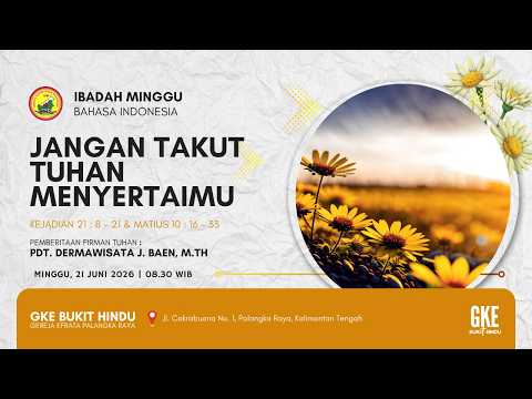 [LIVE] IBADAH MINGGU BAHASA INDONESIA - GKE BUKIT HINDU GEREJA EFRATA - 21 JUNI 2026