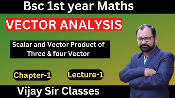 Vector Analysis \ Scalar Triple Product  \ B. A. /B. Sc 1st Year Maths\ L-1