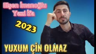Elsen Tovuzlu Yuxum Çin Olmaz