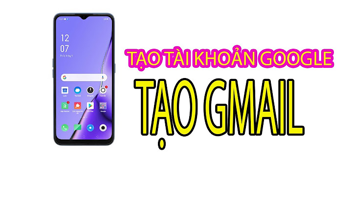 Không the tạo tài khoản Google