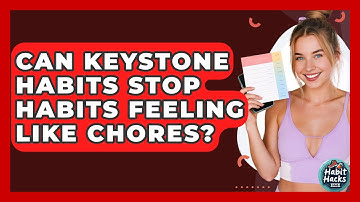 Can Keystone Habits Stop Habits Feeling Like Chores? - Habit Hacks Hub
