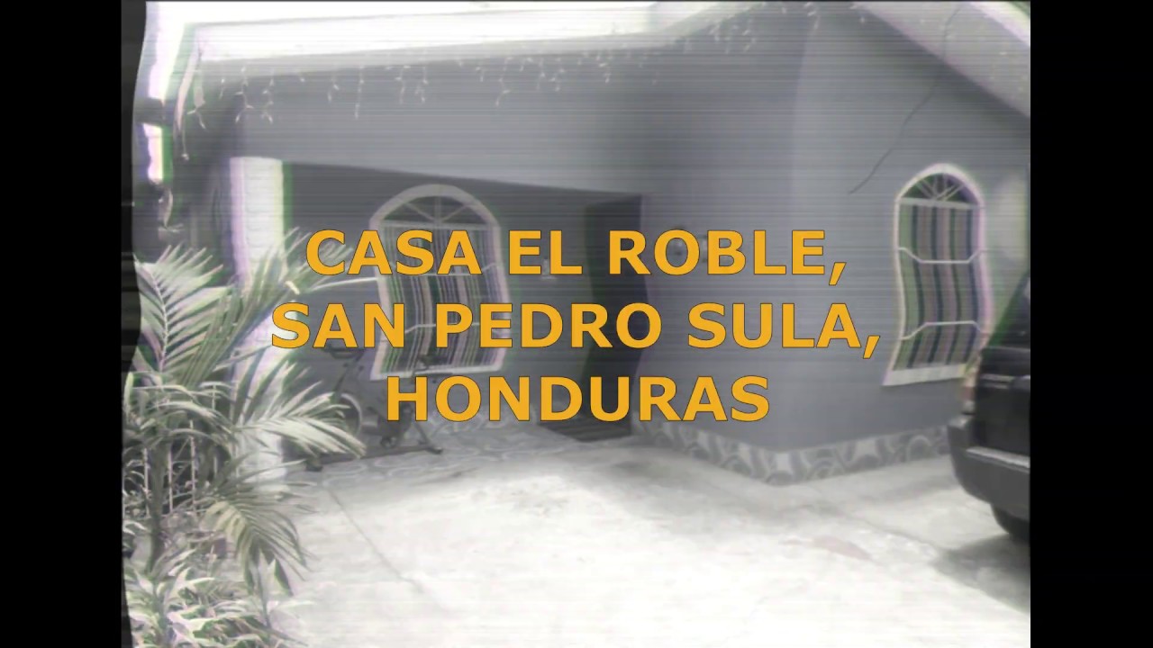 Casa en Venta en San Pedro Sula, Honduras Colonia El Roble YouTube