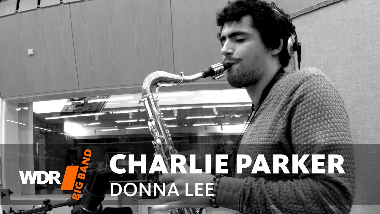 Чарли Паркер — Донна Ли | Стефан Пфайфер-Галилея | WDR Big Band