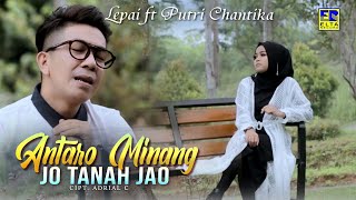 Lagu Minang Terbaru 2021 - Lepai ft Putri Chantika - Antaro Minang Jo Tanah Jao