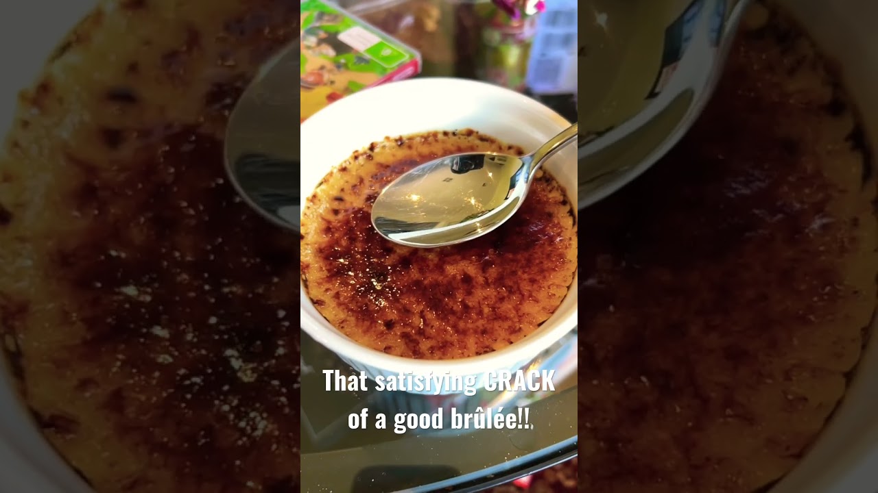 That Crack of a Crème Brûlée is SO Satisfying!!