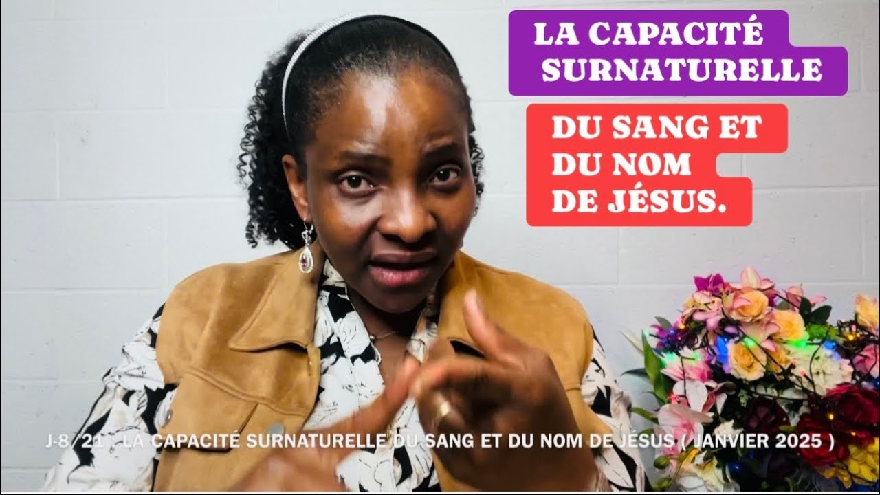 MME SEKA : LA CAPACITÉ SURNATURELLE DU SANG ET DU NOM DE JÉSUS. J-8/21 JEÛNE DE JANVIER 2025.