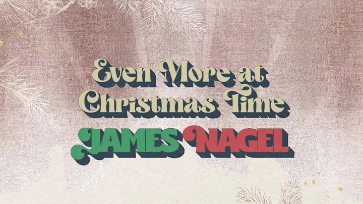 James Nagel - Even More at Christmas Time [Officia...