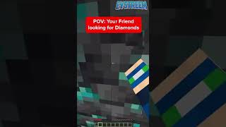 POV Your Friend finds all the Diamonds in Minecraft