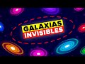 Astrónomos Encuentran Galaxias Invisibles Que Cambian Todo Lo Que Sabíamos Del Universo.