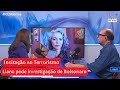 Incitação ao terrorismo. Liana pede investigação de Bolsonaro
