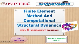 💥WEEK 5💥🔥100%🔥💥💥Finite Element Method And Computational Structural Dynamics ASSIGNMENT SOLUTION💥💥