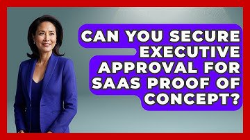 Can You Secure Executive Approval For SaaS Proof Of Concept? - Legal And HR SaaS Stack