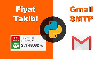Python ile Fiyat Takip Uygulaması - Gmail SMTP Mail Gönderimi - Bot Geliştirme
