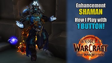 How I Play ENHANCEMENT SHAMAN with ONE BUTTON Using GSE in The War Within 11.0.5+