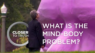 What is the MindBody Problem? | Episode 205 | Closer To Truth